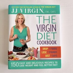 The Virgin Diet Cookbook: 150 Easy & Delicious Recipes by JJ Virgin